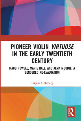 Goldberg | Pioneer Violin Virtuose in the Early Twentieth Century | Buch | 978-0-367-72874-8 | sack.de