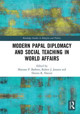 Hoover / Barbato / Joustra |  Modern Papal Diplomacy and Social Teaching in World Affairs | Buch |  Sack Fachmedien