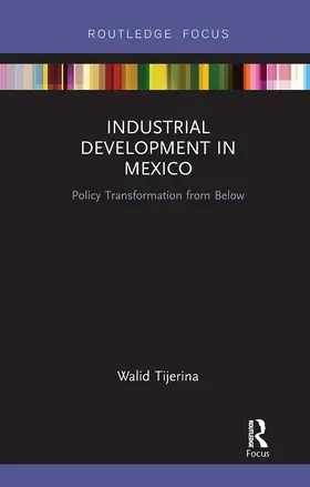 Tijerina |  Industrial Development in Mexico | Buch |  Sack Fachmedien