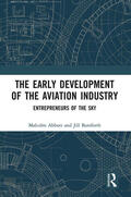 Abbott / Bamforth |  The Early Development of the Aviation Industry: Entrepreneurs of the Sky | Buch |  Sack Fachmedien