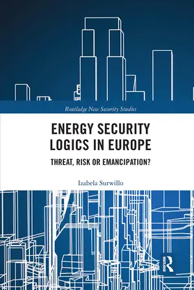 Surwillo |  Energy Security Logics in Europe | Buch |  Sack Fachmedien