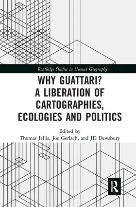 Jellis / Gerlach / Dewsbury |  Why Guattari? A Liberation of Cartographies, Ecologies and Politics | Buch |  Sack Fachmedien