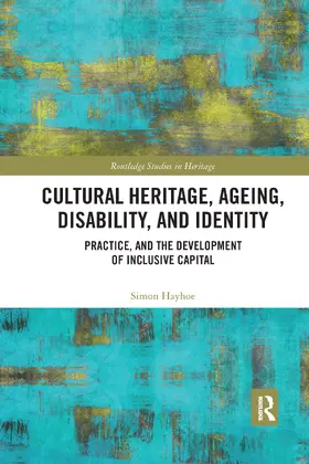 Hayhoe |  Cultural Heritage, Ageing, Disability, and Identity | Buch |  Sack Fachmedien
