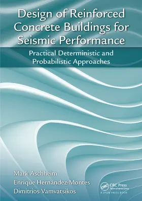 Aschheim / Hernández-Montes / Vamvatsikos | Design of Reinforced Concrete Buildings for Seismic Performance | Buch | 978-0-367-73055-0 | www.sack.de