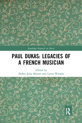 Minors / Watson |  Paul Dukas: Legacies of a French Musician | Buch |  Sack Fachmedien
