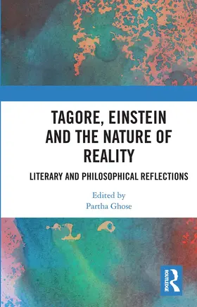 Ghose |  Tagore, Einstein and the Nature of Reality | Buch |  Sack Fachmedien