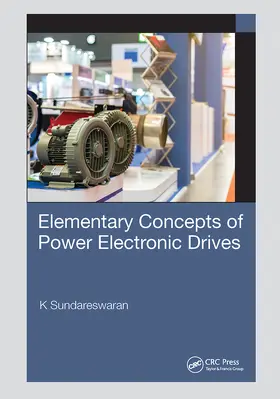 Sundareswaran | Elementary Concepts of Power Electronic Drives | Buch | 978-0-367-73139-7 | www.sack.de