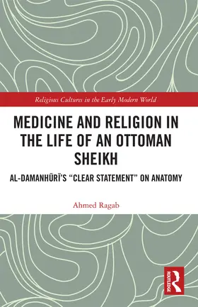 Ragab |  Medicine and Religion in the Life of an Ottoman Sheikh | Buch |  Sack Fachmedien