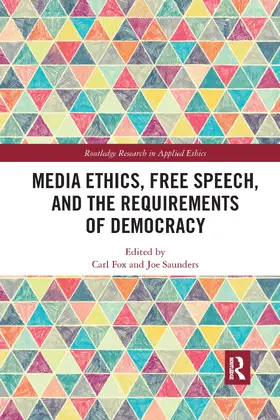 Fox / Saunders |  Media Ethics, Free Speech, and the Requirements of Democracy | Buch |  Sack Fachmedien