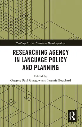 Glasgow / Bouchard |  Researching Agency in Language Policy and Planning | Buch |  Sack Fachmedien
