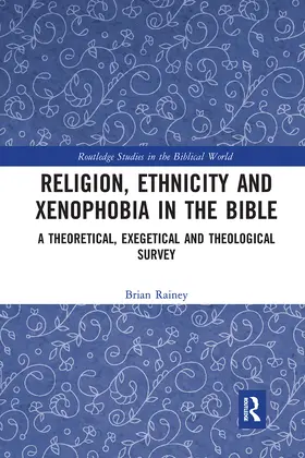 Rainey |  Religion, Ethnicity and Xenophobia in the Bible | Buch |  Sack Fachmedien