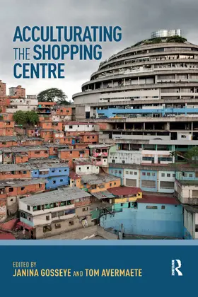 Gosseye / Avermaete | Acculturating the Shopping Centre | Buch | 978-0-367-73313-1 | www.sack.de