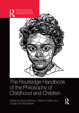Gheaus / Calder / De Wispelaere |  The Routledge Handbook of the Philosophy of Childhood and Children | Buch |  Sack Fachmedien