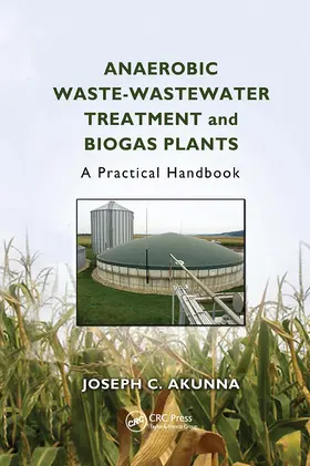Akunna |  Anaerobic Waste-Wastewater Treatment and Biogas Plants | Buch |  Sack Fachmedien