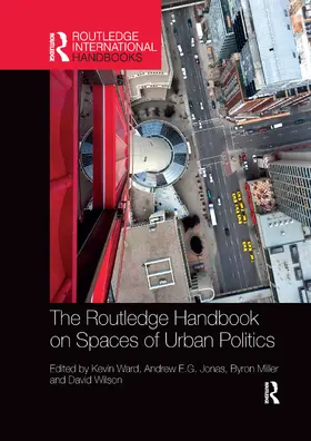 Ward / Miller / Wilson |  The Routledge Handbook on Spaces of Urban Politics | Buch |  Sack Fachmedien