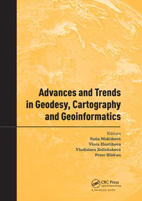 Molcíková / Hurcíková / Zeliznaková |  Advances and Trends in Geodesy, Cartography and Geoinformatics | Buch |  Sack Fachmedien