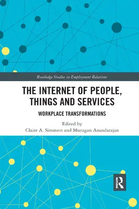 Simmers / Anandarajan |  The Internet of People, Things and Services: Workplace Transformations | Buch |  Sack Fachmedien