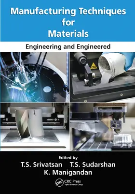 Srivatsan / Sudarshan / Manigandan | Manufacturing Techniques for Materials | Buch | 978-0-367-73509-8 | www.sack.de