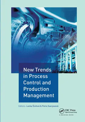Štofová / Szaryszová |  New Trends in Process Control and Production Management | Buch |  Sack Fachmedien