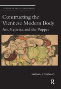 Timpano |  Constructing the Viennese Modern Body: Art, Hysteria, and the Puppet | Buch |  Sack Fachmedien