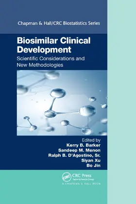 Barker / Menon / D'Agostino |  Biosimilar Clinical Development: Scientific Considerations and New Methodologies | Buch |  Sack Fachmedien