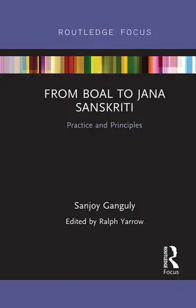 Ganguly / Yarrow |  From Boal to Jana Sanskriti | Buch |  Sack Fachmedien
