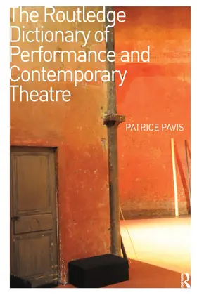 Pavis |  The Routledge Dictionary of Performance and Contemporary Theatre | Buch |  Sack Fachmedien