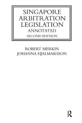 Merkin / Hjalmarsson |  Singapore Arbitration Legislation | Buch |  Sack Fachmedien