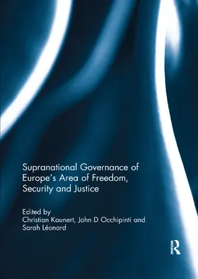 Kaunert / Occhipinti / Leonard |  Supranational Governance of Europe’s Area of Freedom, Security and Justice | Buch |  Sack Fachmedien