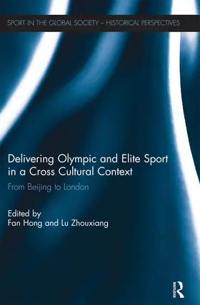 Hong / Zhouxiang |  Delivering Olympic and Elite Sport in a Cross Cultural Context | Buch |  Sack Fachmedien