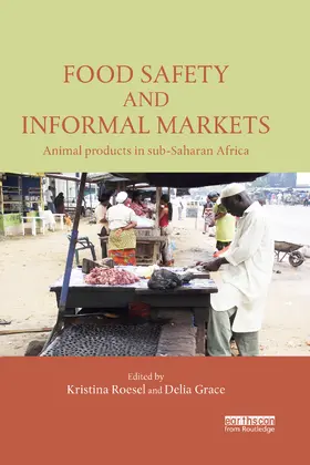 Roesel / Grace |  Food Safety and Informal Markets | Buch |  Sack Fachmedien
