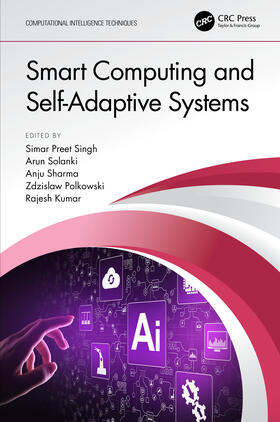 Singh / Solanki / Sharma | Smart Computing and Self-Adaptive Systems | Buch | 978-0-367-74110-5 | sack.de