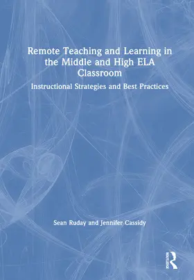 Ruday / Cassidy |  Remote Teaching and Learning in the Middle and High ELA Classroom | Buch |  Sack Fachmedien