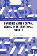 Adachi |  Changing Arms Control Norms in International Society | Buch |  Sack Fachmedien