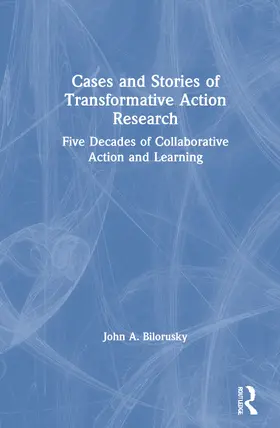 Bilorusky | Cases and Stories of Transformative Action Research | Buch | 978-0-367-74245-4 | www.sack.de