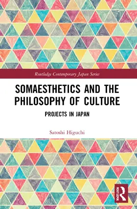 Higuchi | Somaesthetics and the Philosophy of Culture | Buch | 978-0-367-74308-6 | www.sack.de