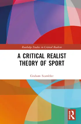Scambler |  A Critical Realist Theory of Sport | Buch |  Sack Fachmedien