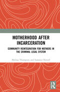 Thompson / Newell |  Motherhood after Incarceration | Buch |  Sack Fachmedien