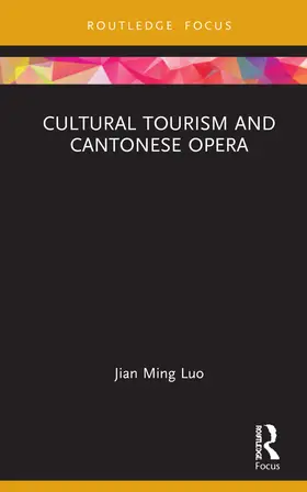 Luo |  Cultural Tourism and Cantonese Opera | Buch |  Sack Fachmedien