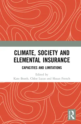 Booth / Lucas / French |  Climate, Society and Elemental Insurance | Buch |  Sack Fachmedien