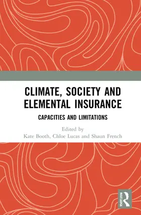 Booth / Lucas / French |  Climate, Society and Elemental Insurance | Buch |  Sack Fachmedien
