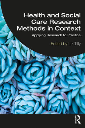 Tilly | Health and Social Care Research Methods in Context | Buch | 978-0-367-74418-2 | sack.de