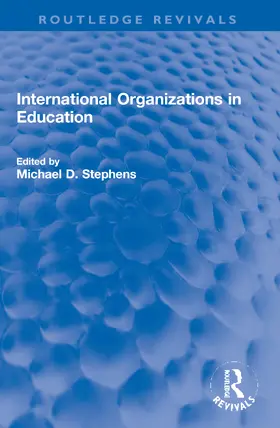 Stephens |  International Organizations in Education | Buch |  Sack Fachmedien