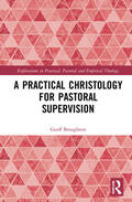 Broughton |  A Practical Christology for Pastoral Supervision | Buch |  Sack Fachmedien
