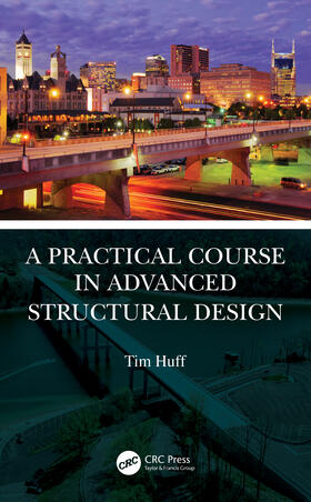 Huff | A Practical Course in Advanced Structural Design | Buch | 978-0-367-74666-7 | sack.de