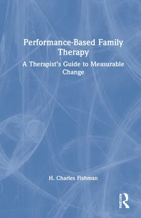 Fishman |  Performance-Based Family Therapy | Buch |  Sack Fachmedien