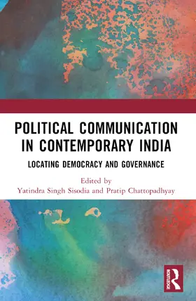 Singh Sisodia / Chattopadhyay |  Political Communication in Contemporary India | Buch |  Sack Fachmedien