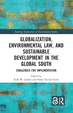 Junker / Farah |  Globalization, Environmental Law, and Sustainable Development in the Global South | Buch |  Sack Fachmedien