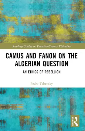 Tabensky | Camus and Fanon on the Algerian Question | Buch | 978-0-367-74991-0 | sack.de