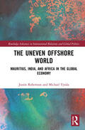 Robertson / Tyrala |  The Uneven Offshore World | Buch |  Sack Fachmedien